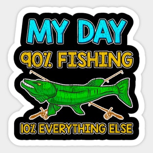 My Day 90% Fishing 10% Everything Else Sticker